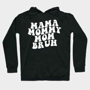 Mama Mommy Mom Bruh Shirt, Mama Shirt, Sarcastic Mom Shirt, Funny Bruh Shirt, Funny Sarcasm Mom Gift, Sarcastic Quotes Tee, Mother's Day Hoodie